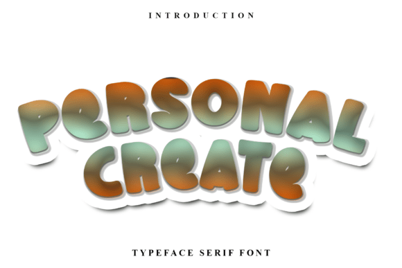 Personal Create: A Font for Warmth and Authenticity